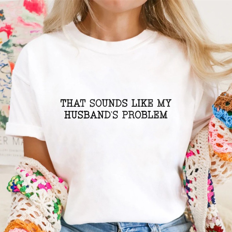 That Sounds Like My Husbands Problem Unisex Classic T-shirt