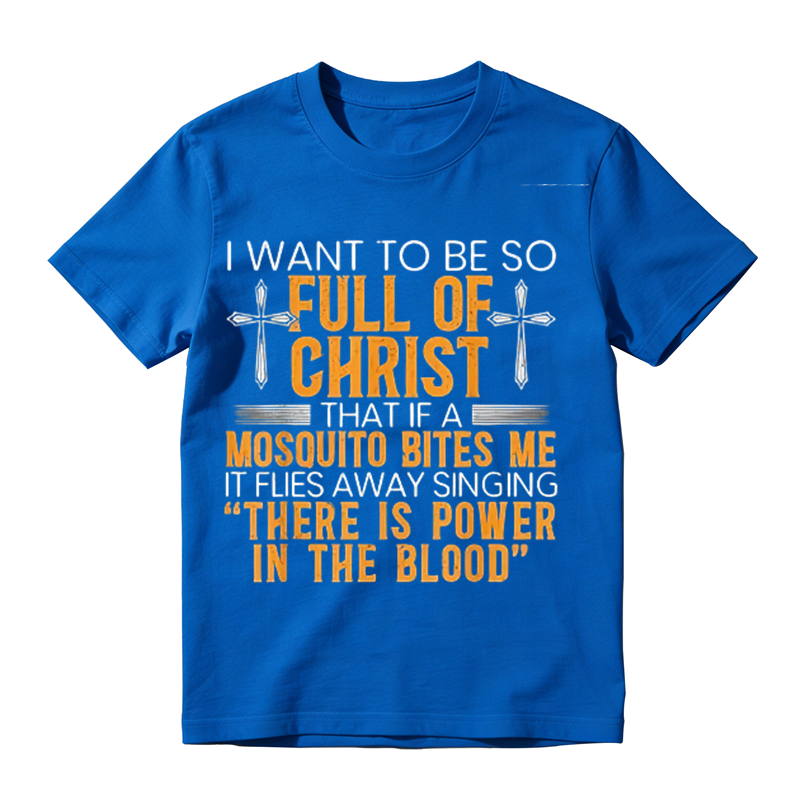 Funny Christian Faith Graphic Tee, Full Of Christ Mosquito Humor Religious Quote T-Shirt