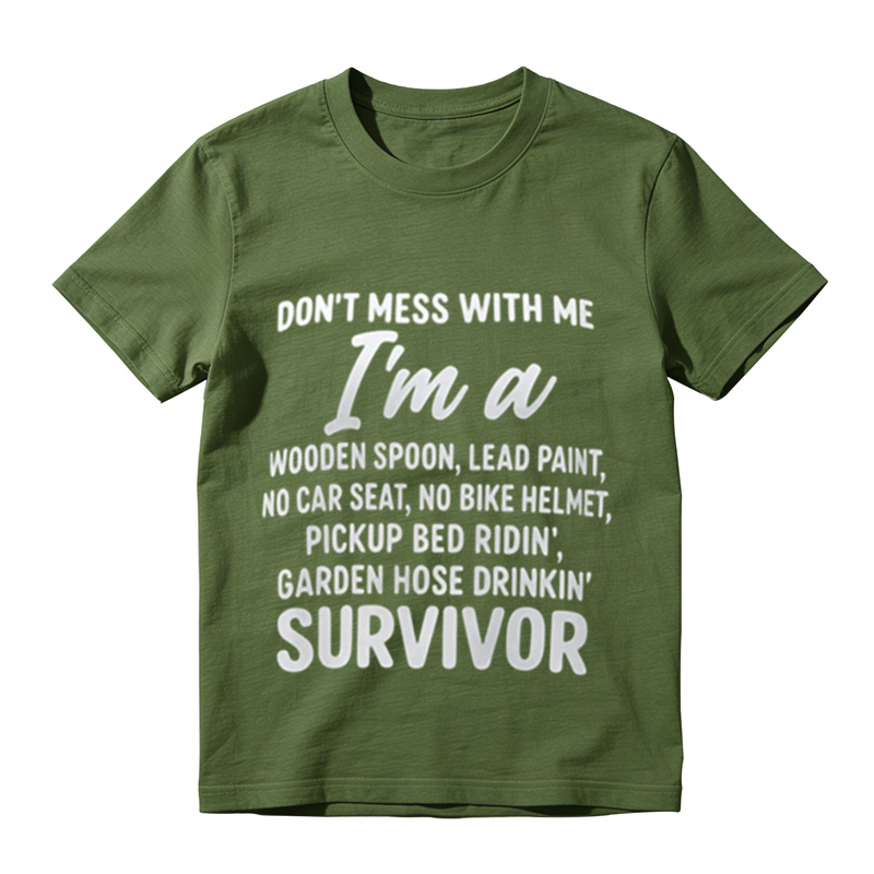 Don’t Mess With Me I’m A Survivor Funny Retro Childhood T‑Shirt