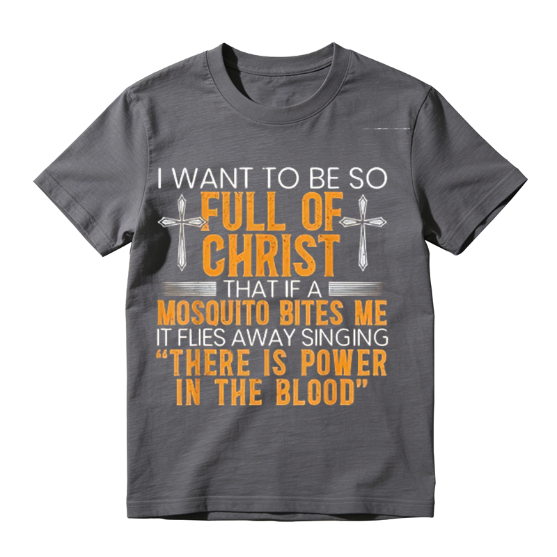 Funny Christian Faith Graphic Tee, Full Of Christ Mosquito Humor Religious Quote T-Shirt