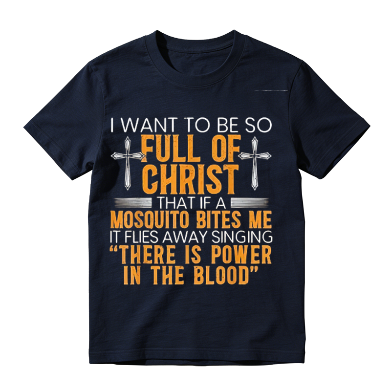 Funny Christian Faith Graphic Tee, Full Of Christ Mosquito Humor Religious Quote T-Shirt