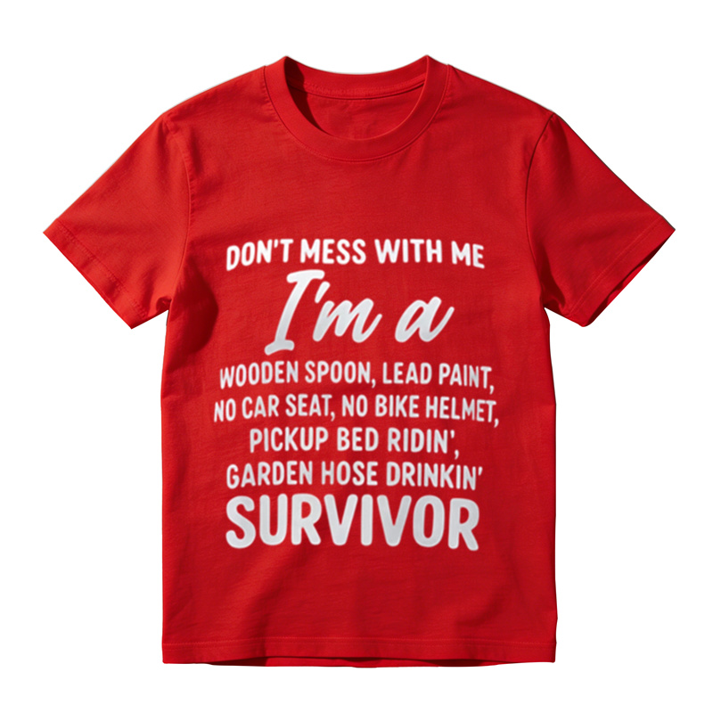 Don’t Mess With Me I’m A Survivor Funny Retro Childhood T‑Shirt