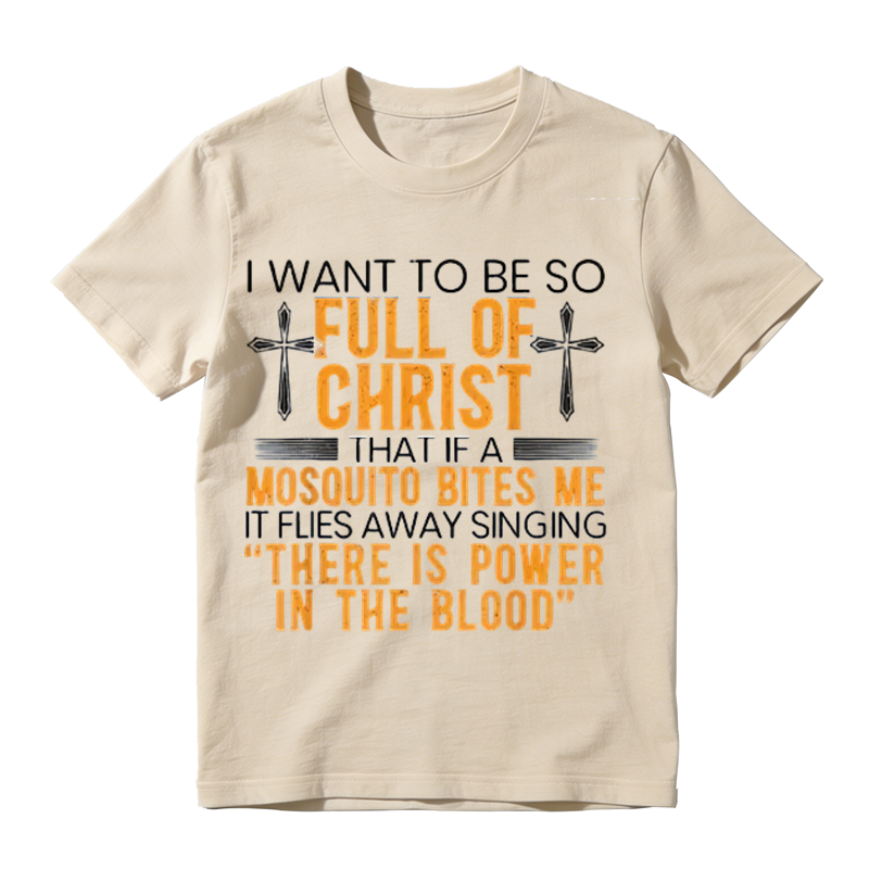 Funny Christian Faith Graphic Tee, Full Of Christ Mosquito Humor Religious Quote T-Shirt