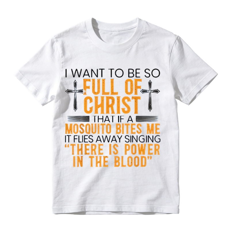 Funny Christian Faith Graphic Tee, Full Of Christ Mosquito Humor Religious Quote T-Shirt