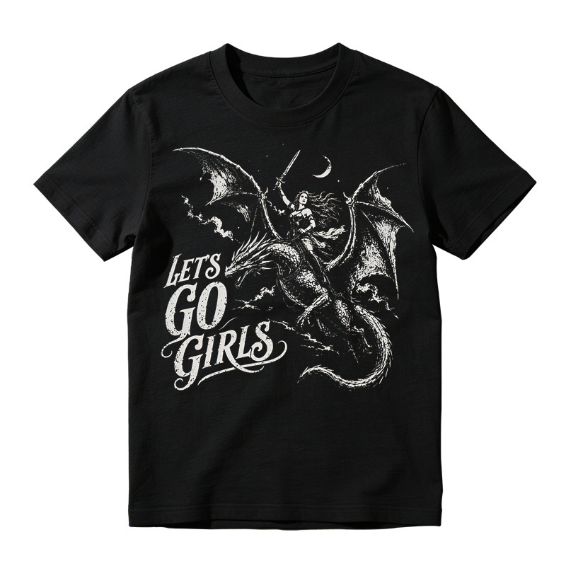 Lets Go Girls Dragon Rider Warrior Woman Fantasy Feminist Women T-shirt