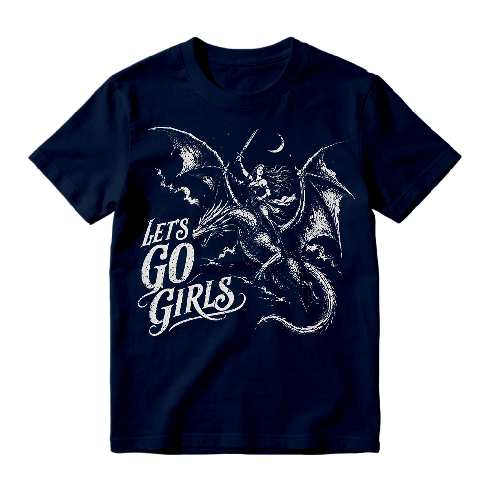 Lets Go Girls Dragon Rider Warrior Woman Fantasy Feminist Women T-shirt