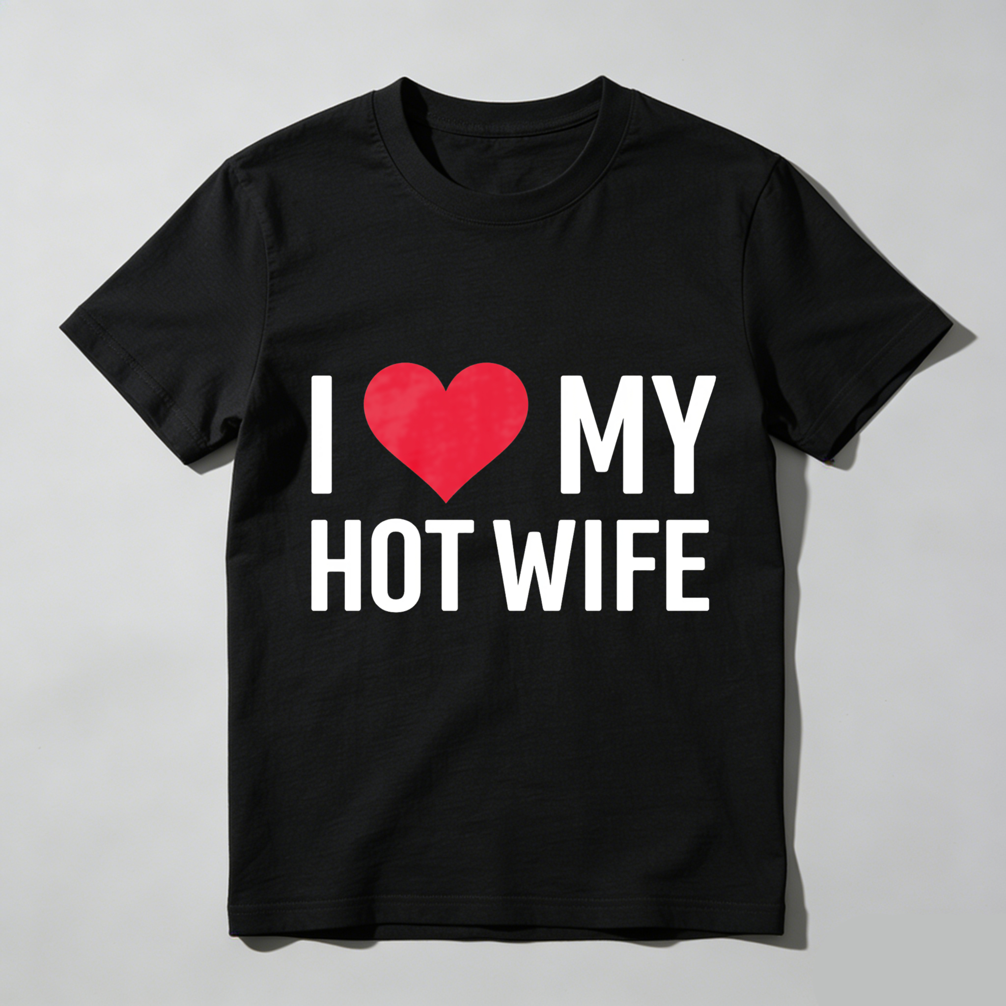 I Love My Hot Wife Unisex Classic T-shirt