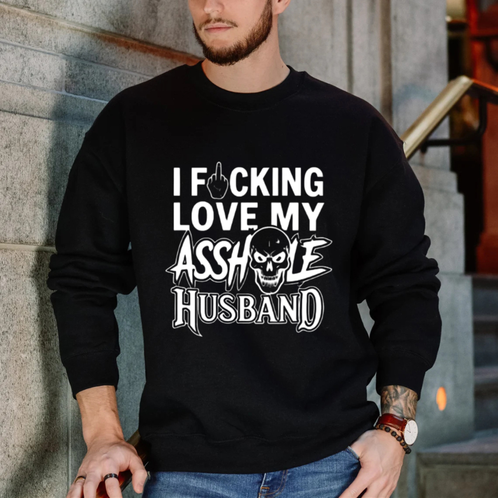 Funny Skull I Love My Asshole Husband Graphic Sweatshirt