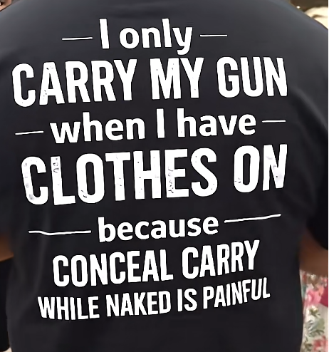 Funny Conceal Carry Gun‑Rights Graphic T‑Shirt, Sarcastic Patriotic Tee