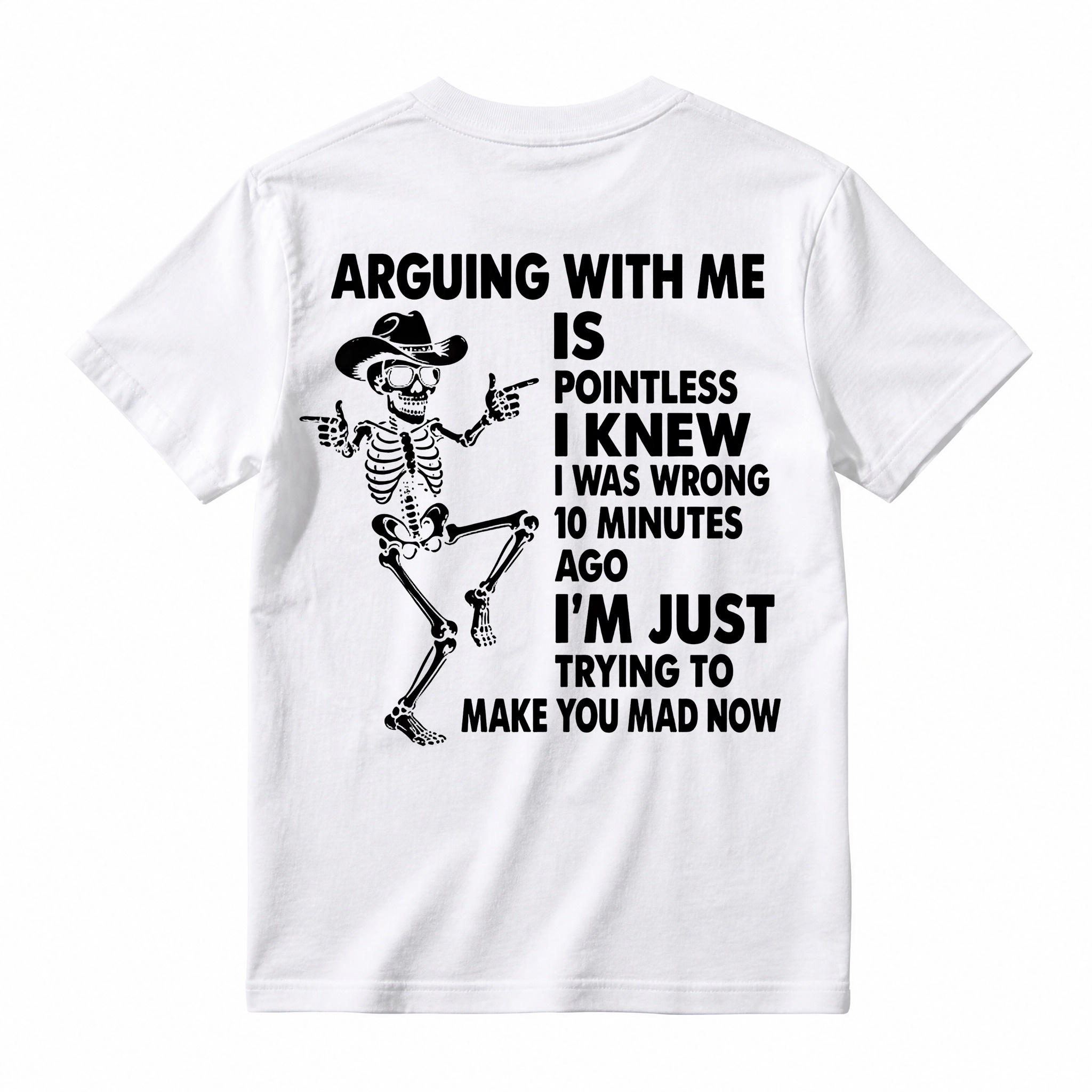 Arguing With Me Is Pointless Shirt, Funny Sarcastic Skeleton Tee