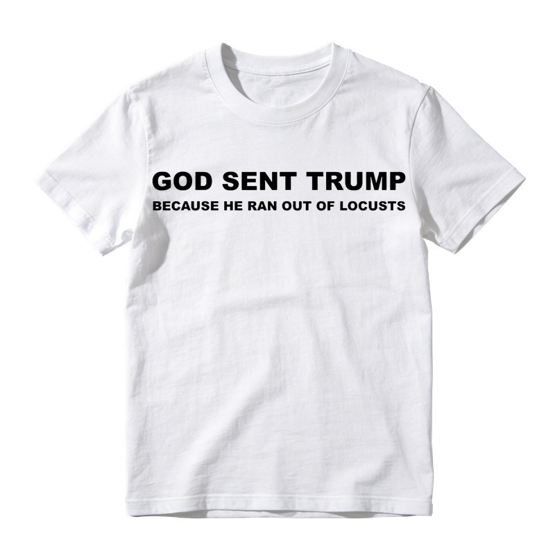 God Sent Trump Because He Ran Out Of Locusts Anti-Trump Graphic T-Shirt