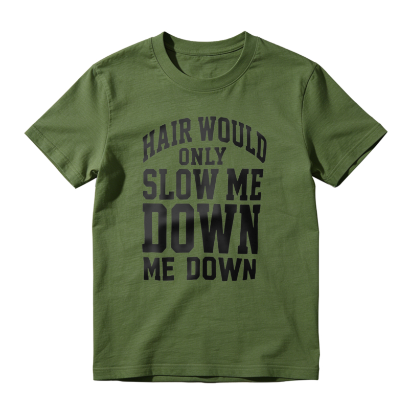 Hair Would Only Slow Me Down Funny Quote Unisex Classic T-shirt