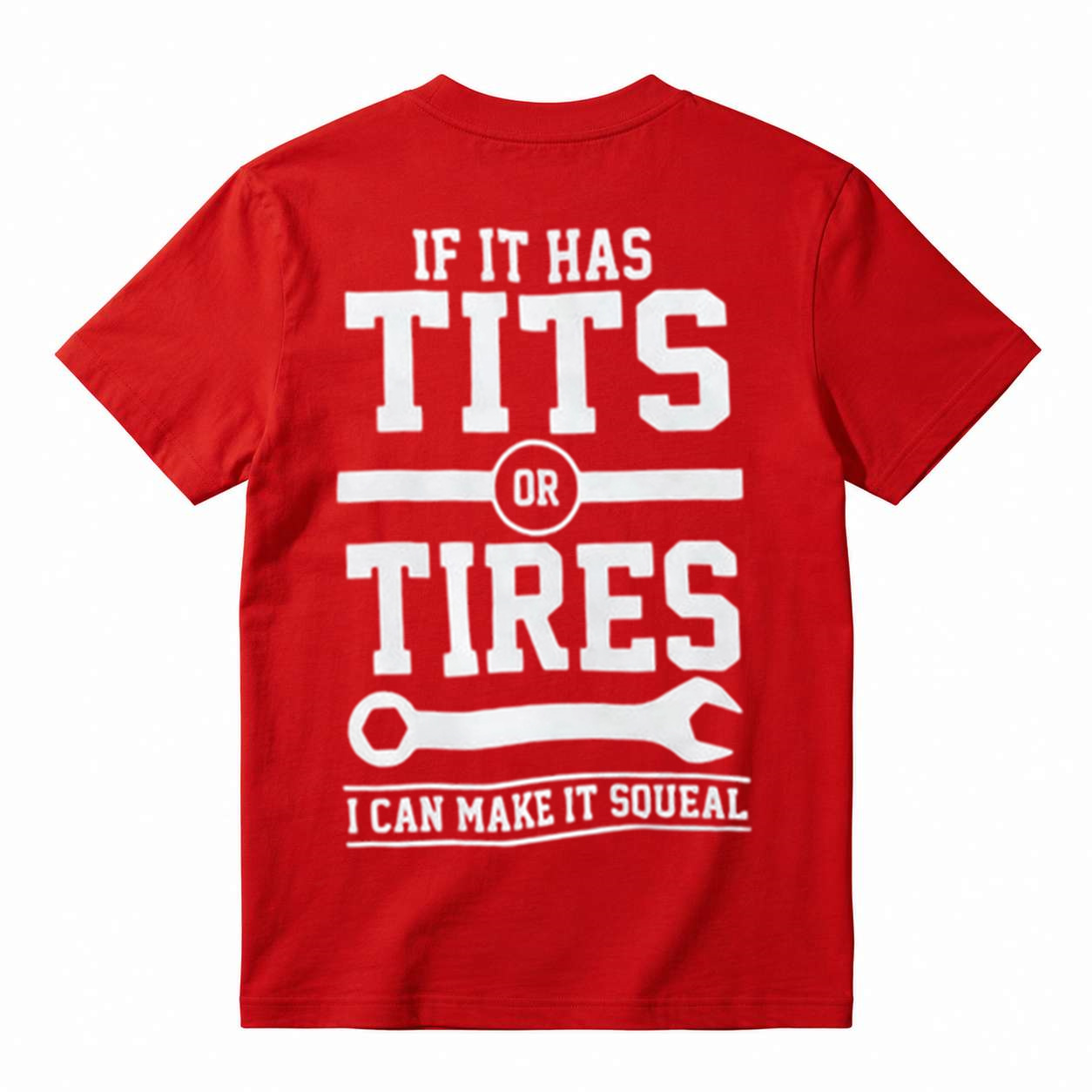 If It Has Tits Or Tires I Can Make It Squeal Mechanic Shirt