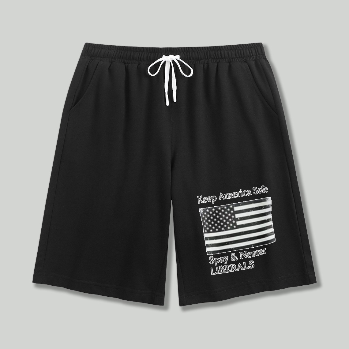 Keep America Safe Spray And Neuter Liberals American Flag Graphic Shorts