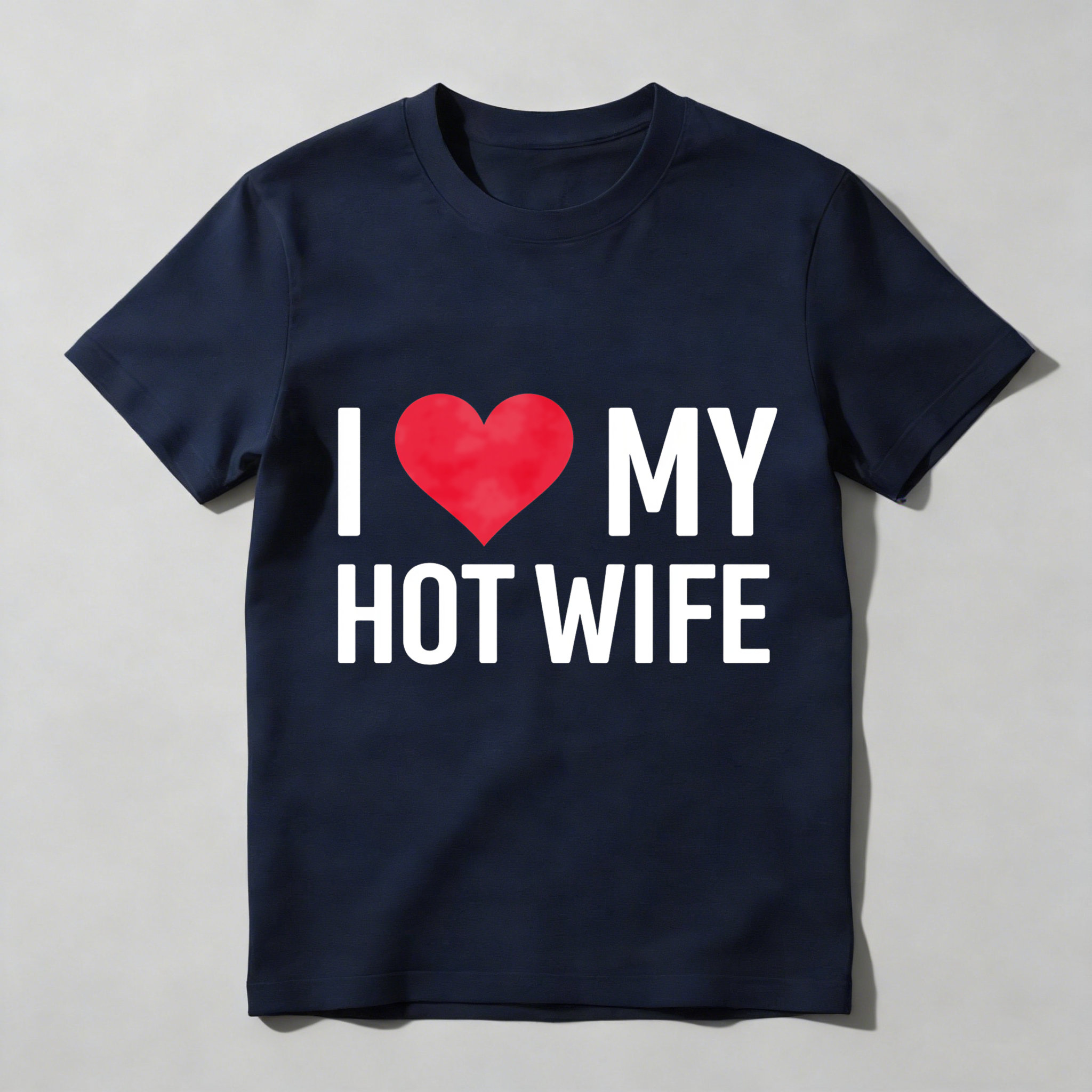 I Love My Hot Wife Unisex Classic T-shirt