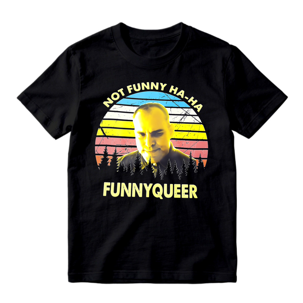 Funny Queer Not Funny Ha Ha Vintage Sunset Portrait T-shirt