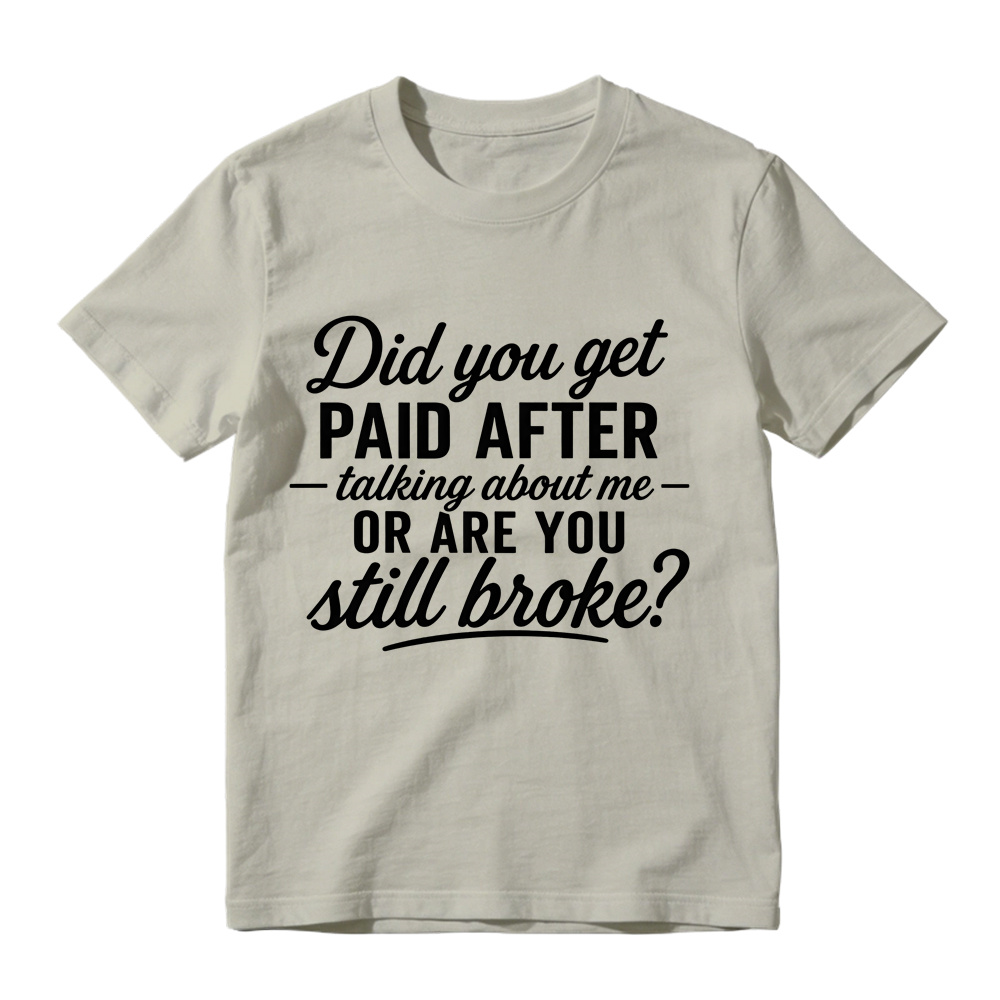 Sassy Funny Quote Graphic T-Shirt, Sarcastic Text Print Tee