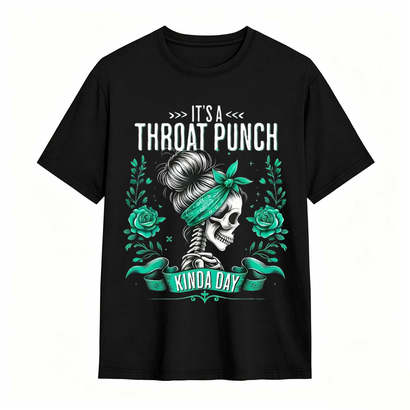 It's a Throat Punch Kinda Day Skull & Roses Graphic Tee