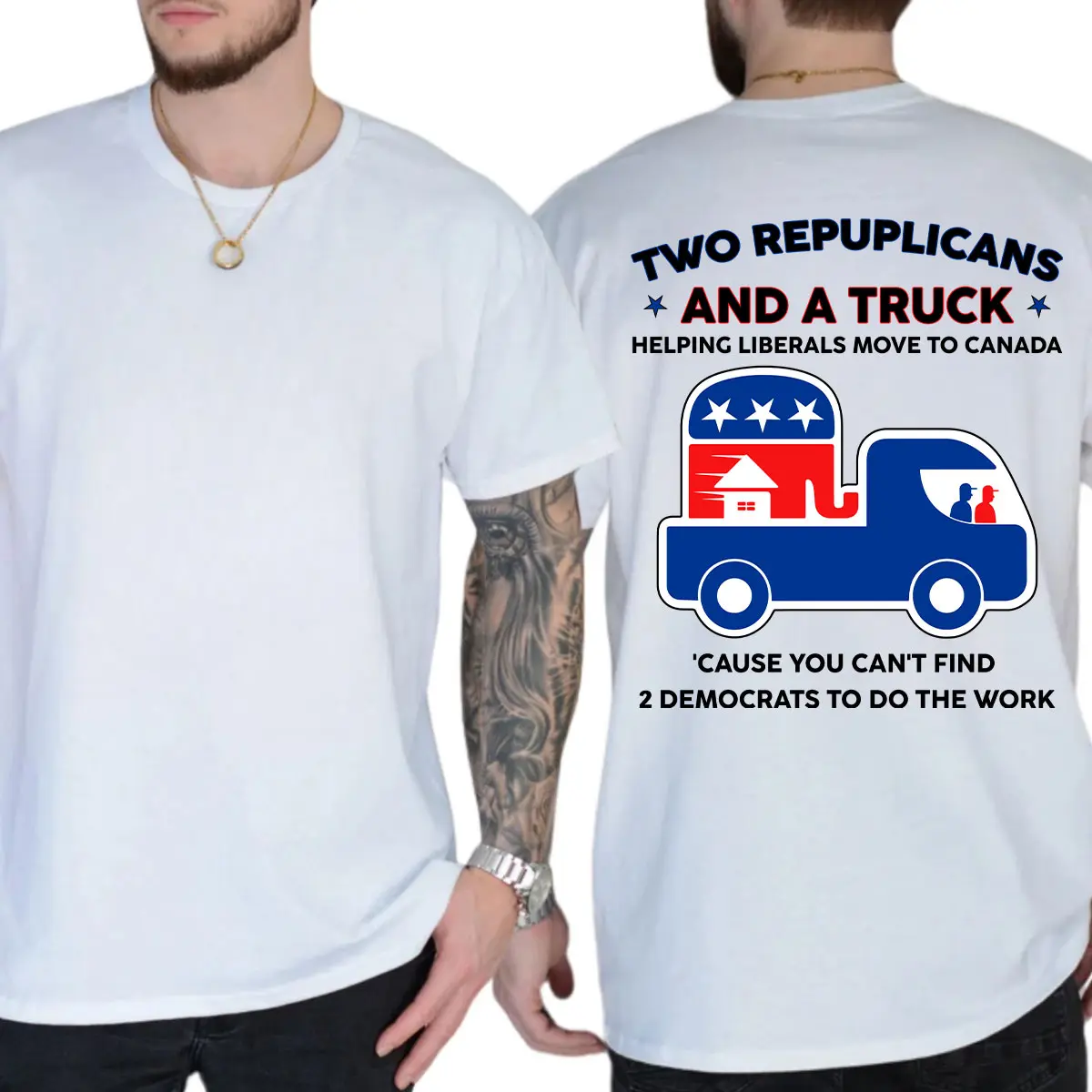 Two Republicans And A Truck Helping Liberals Move To Canada Funny Political T-Shirt, Short Sleeve Printed Graphic Shirt, Daily Casual Cotton Menswear