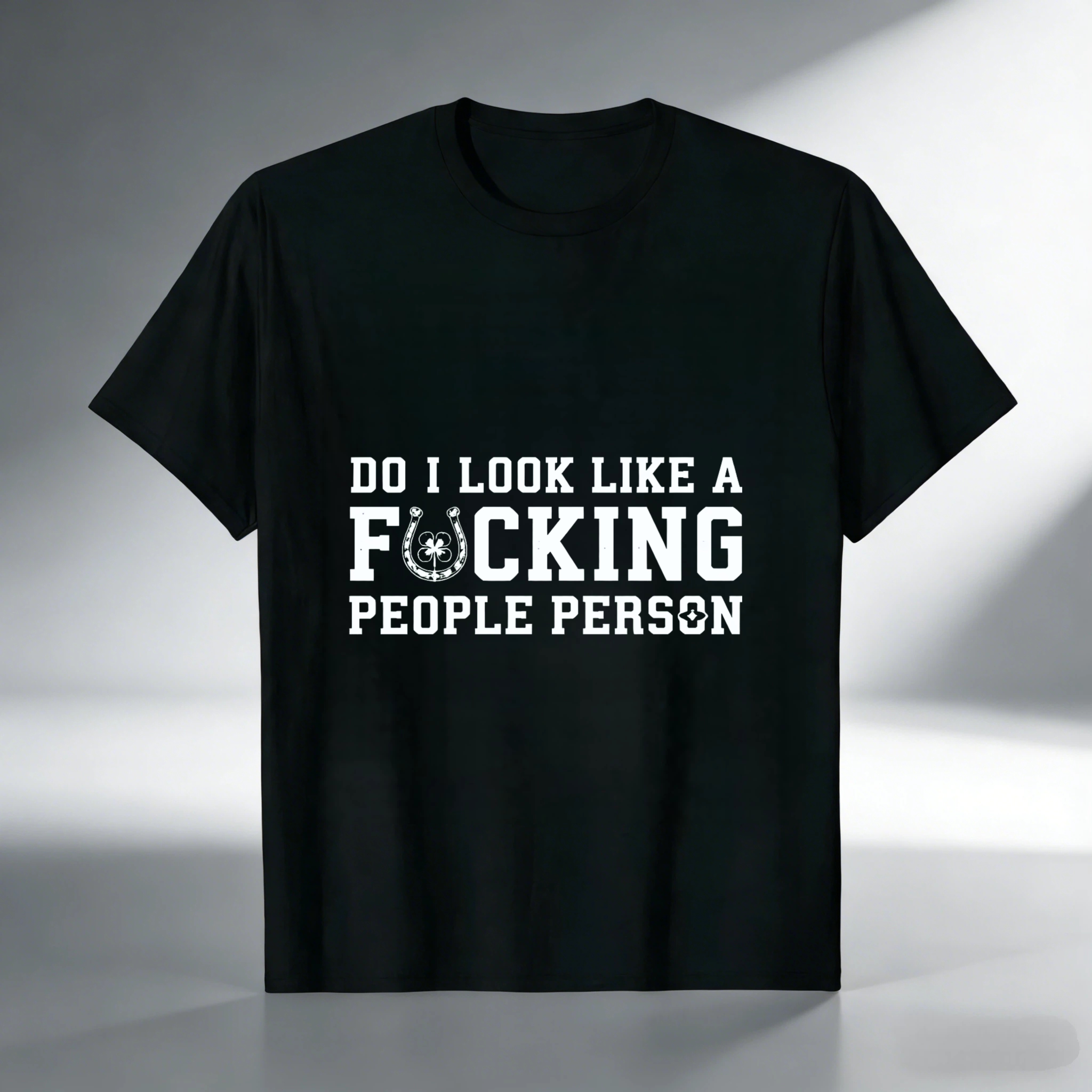 TEECURENT Do I Look Like A Fucking People Person T Shirt Funny Sarcastic Humor Statement Tee Men Women Unisex Casual Wear
