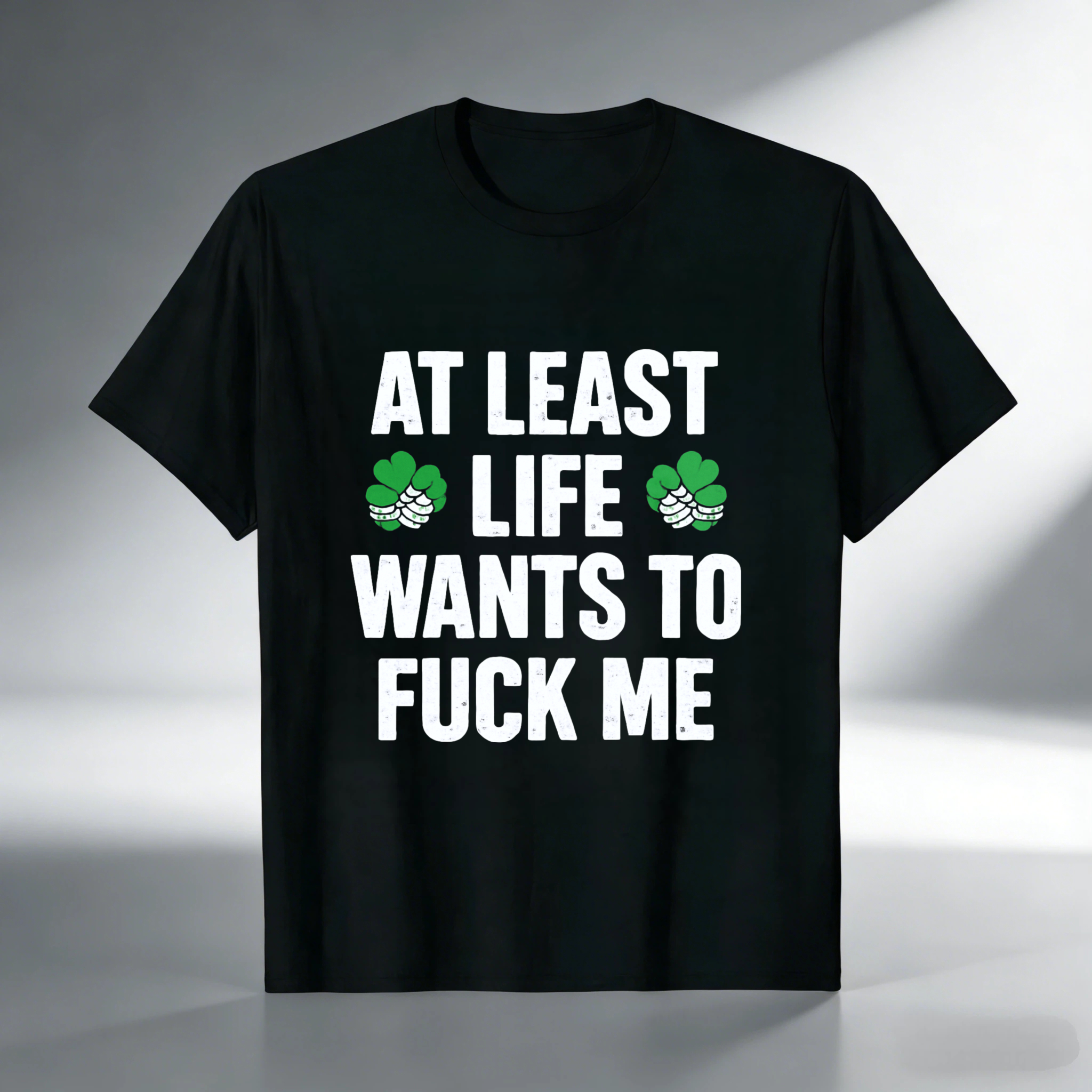 TEECURENT St. Patrick's Day Funny T-Shirt for Men Women, At Least Life Wants To F Me Shamrock Graphic Tee, Irish Humor Novelty Gift Top
