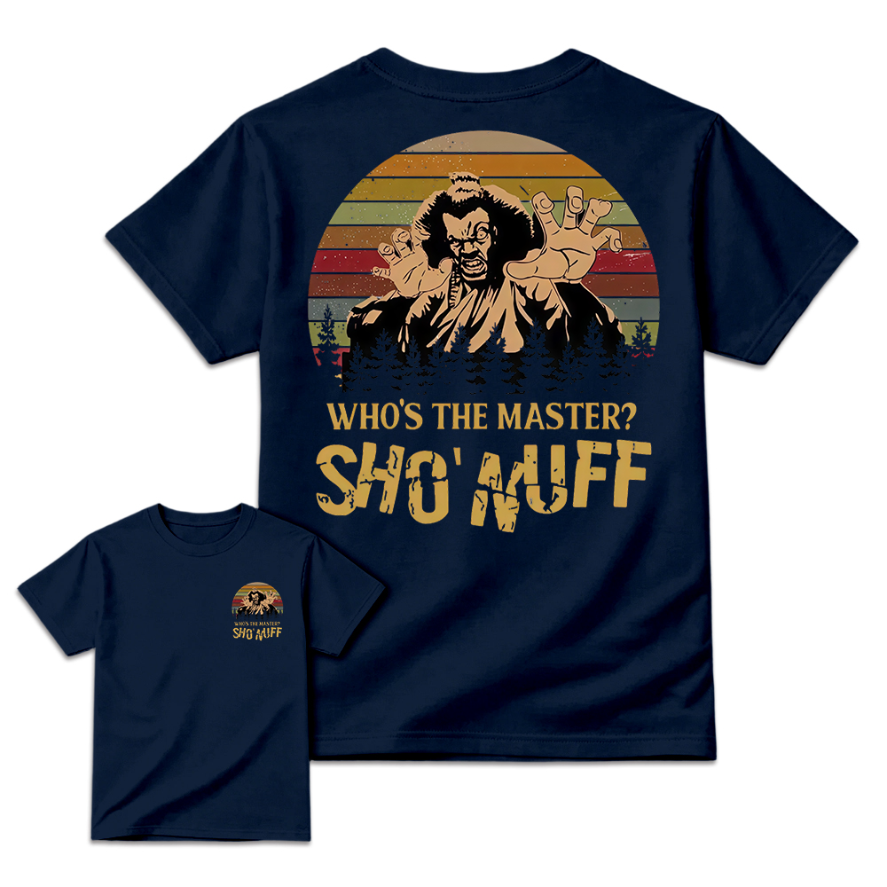 Who's The Master Sho'Nuff Shirt, Retro Vintage Graphic Tee, Cool 80s Style Shirt, Iconic Movie Quote Apparel