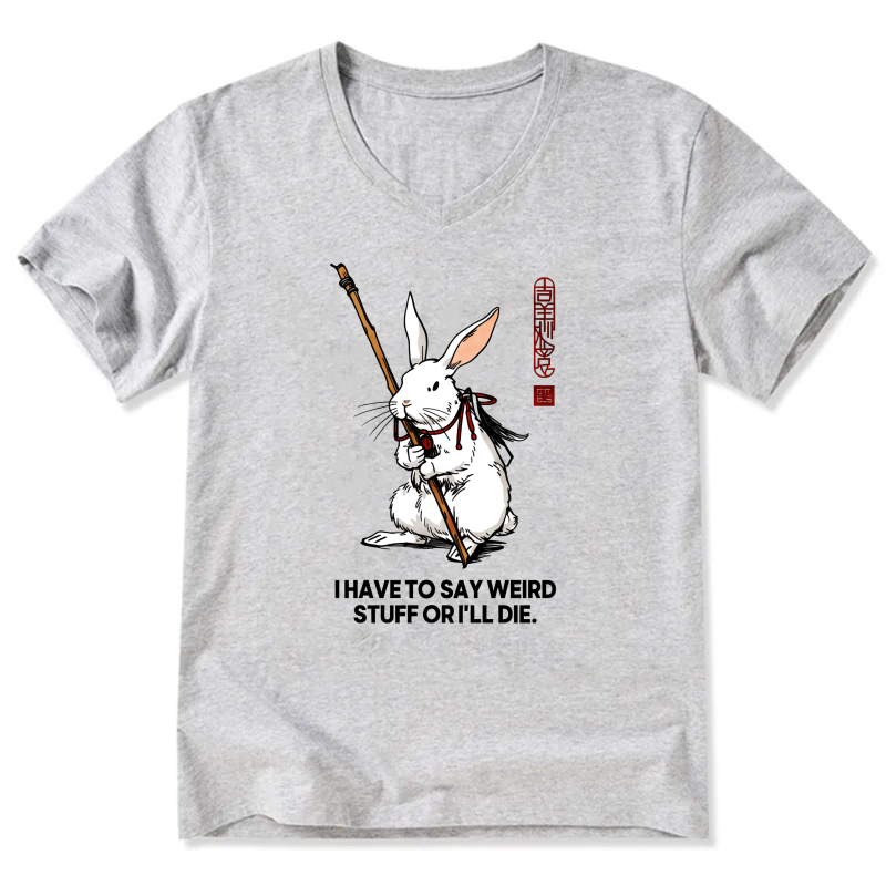 White Rabbit With Staff T-Shirt Funny Quote I Have To Say Stuff Or Ill Die