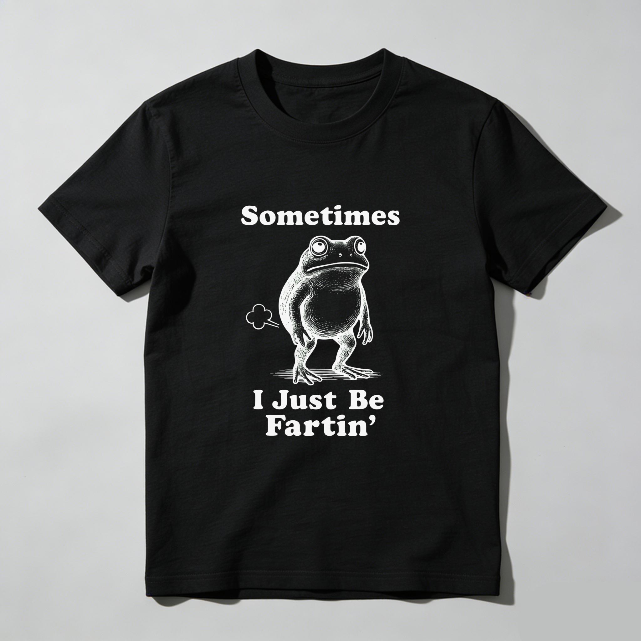 Casual, Men's T-Shirt, Frog With Text Sometimes I Just Be Fartin', Everyday Wear, Gift For Him