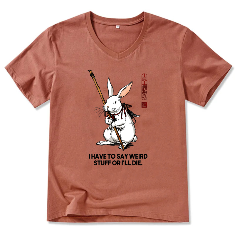 White Rabbit With Staff T-Shirt Funny Quote I Have To Say Stuff Or Ill Die