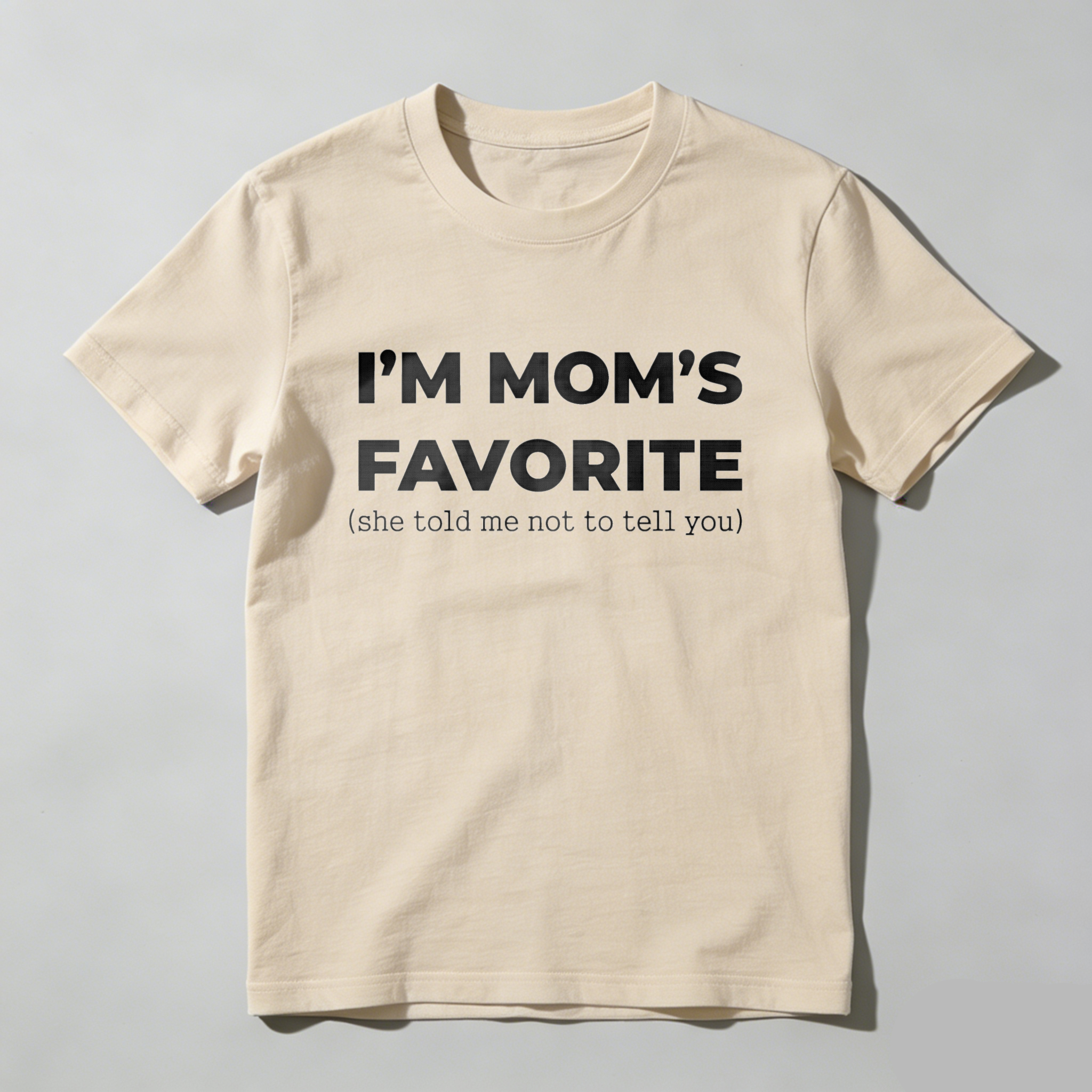 TEECURENT Im Moms Favorite She Told Me Not To Tell You T Shirt Funny Family Gift For Kids And Teens Humorous Mother Day Present