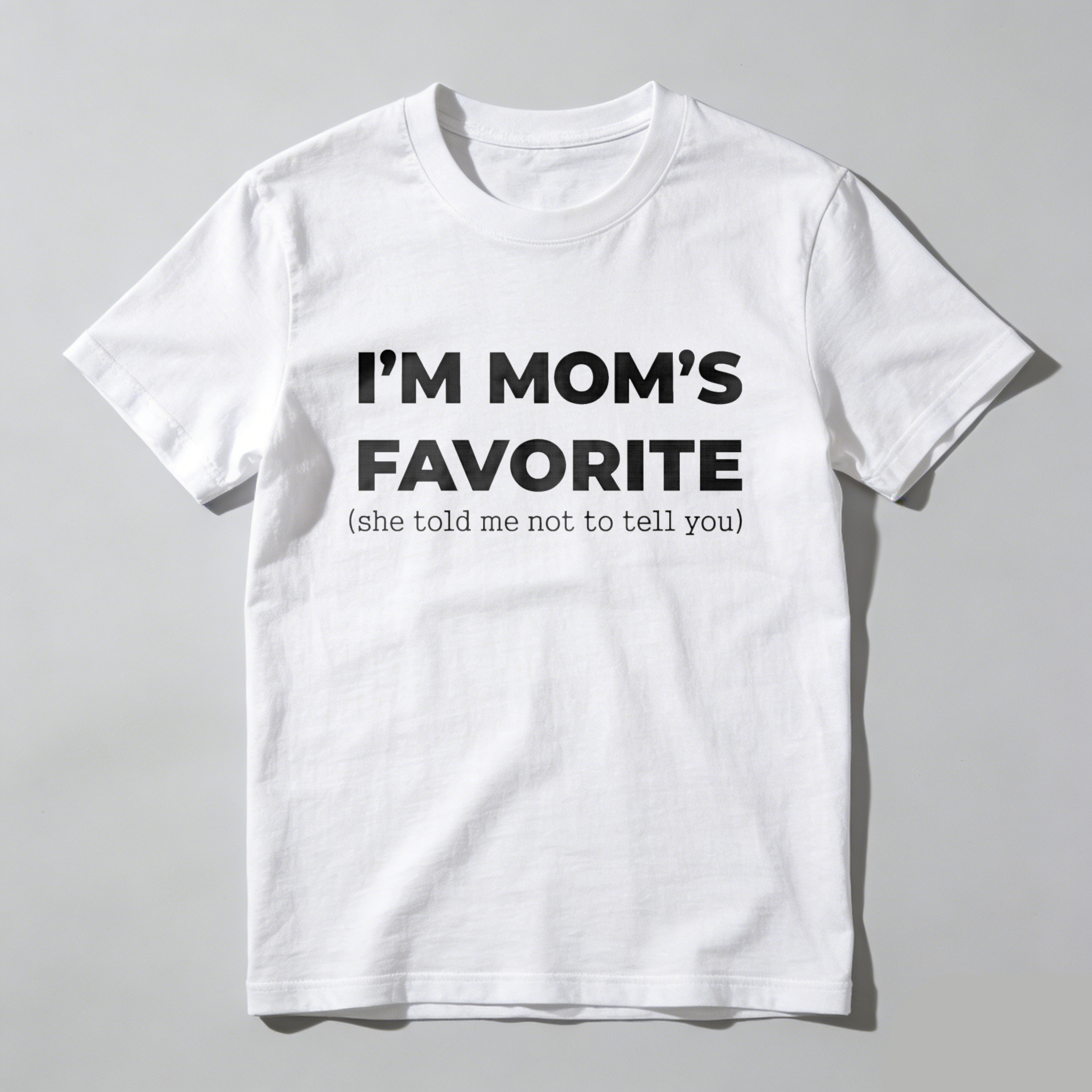 TEECURENT Im Moms Favorite She Told Me Not To Tell You T Shirt Funny Family Gift For Kids And Teens Humorous Mother Day Present