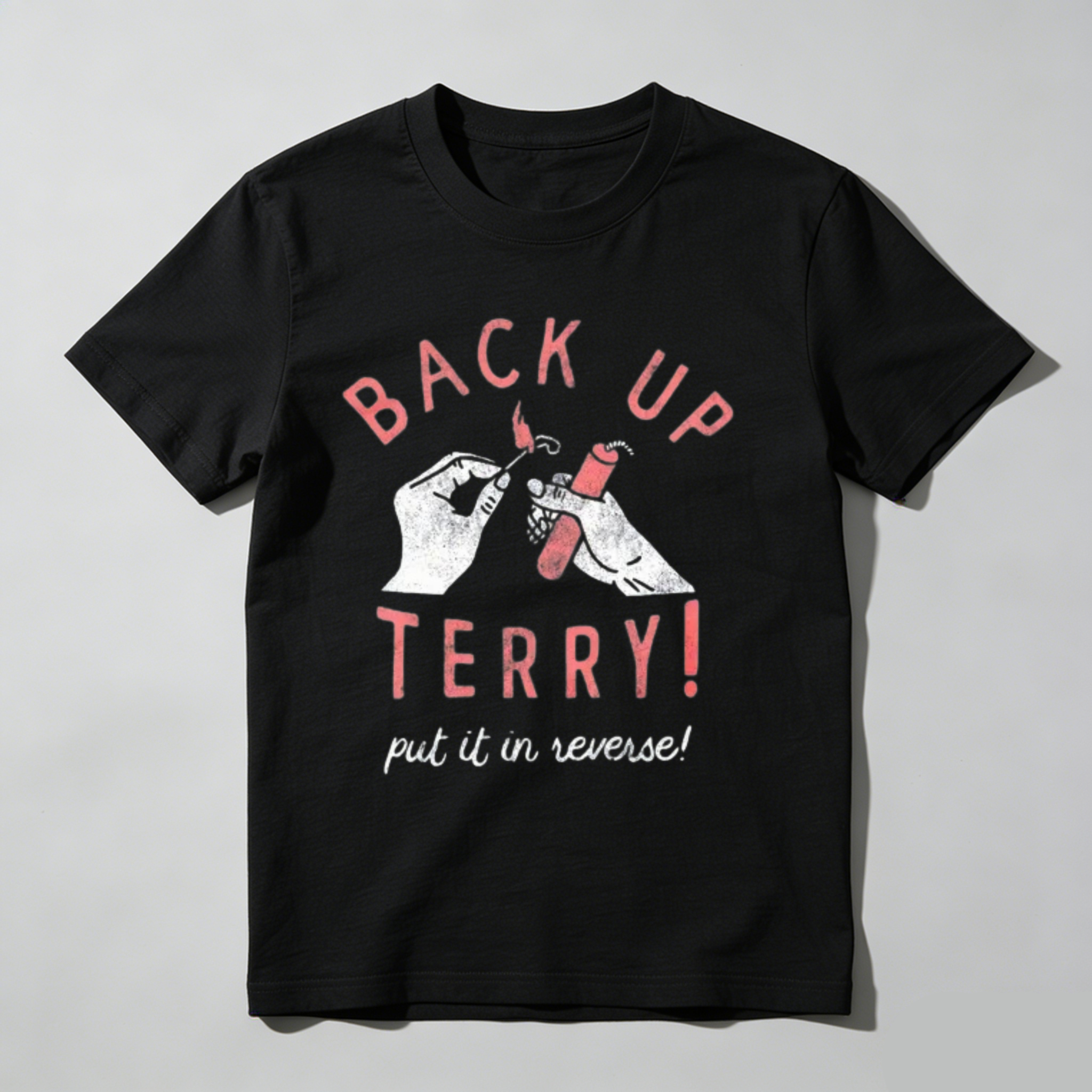 Back Up Terry Put It In Reverse T Shirt Graphic Tee Men Women Unisex Casual Fashion Top