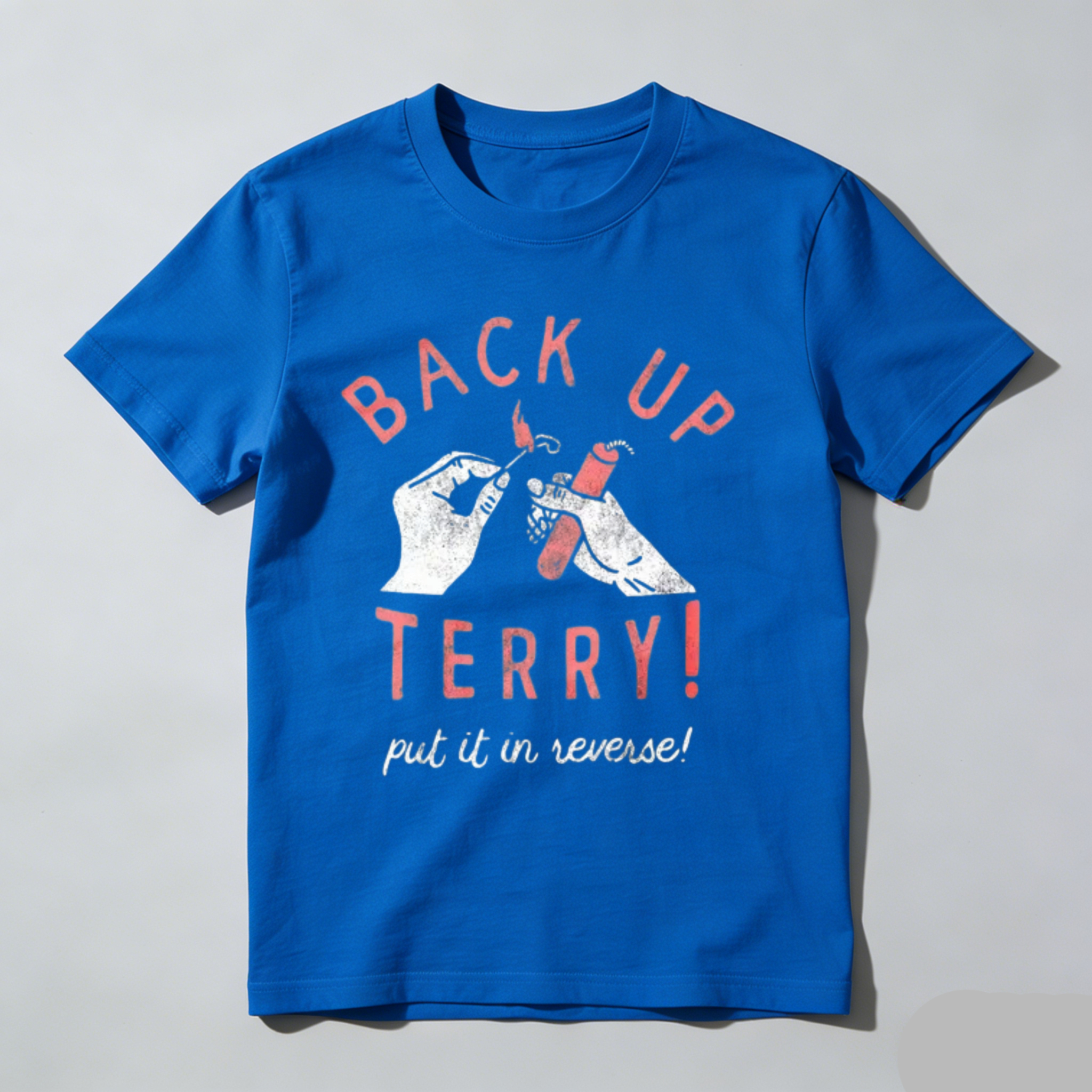 Back Up Terry Put It In Reverse T Shirt Graphic Tee Men Women Unisex Casual Fashion Top