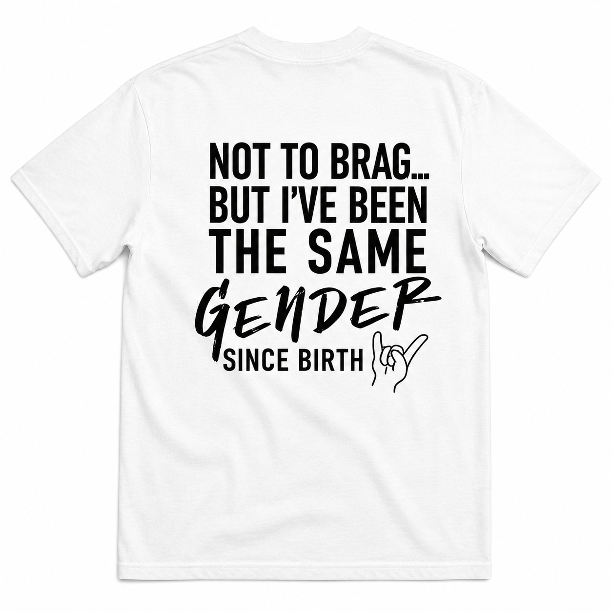 NOT TO BRAG T-SHIRT
