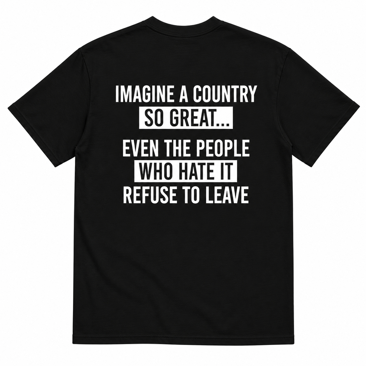 IMAGINEACOUNTRYSO GREAT T-SHIRT
