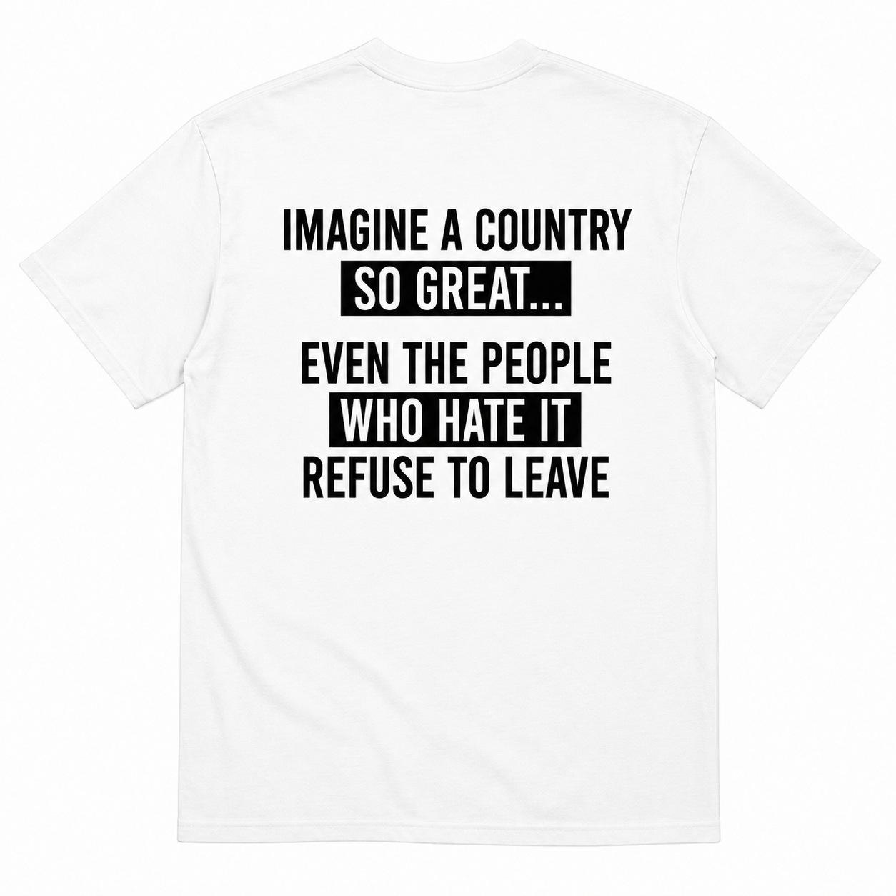 IMAGINEACOUNTRYSO GREAT T-SHIRT