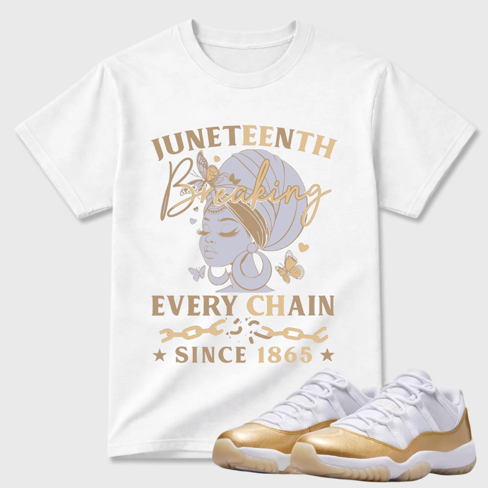 Juneteenth Breaking Every Chain Since 1865 Air Jordan 11 Streetwear Tee
