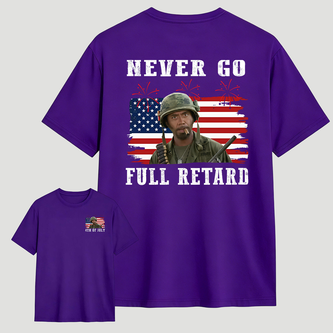 Never Go Full Retard 4th of July Shirt