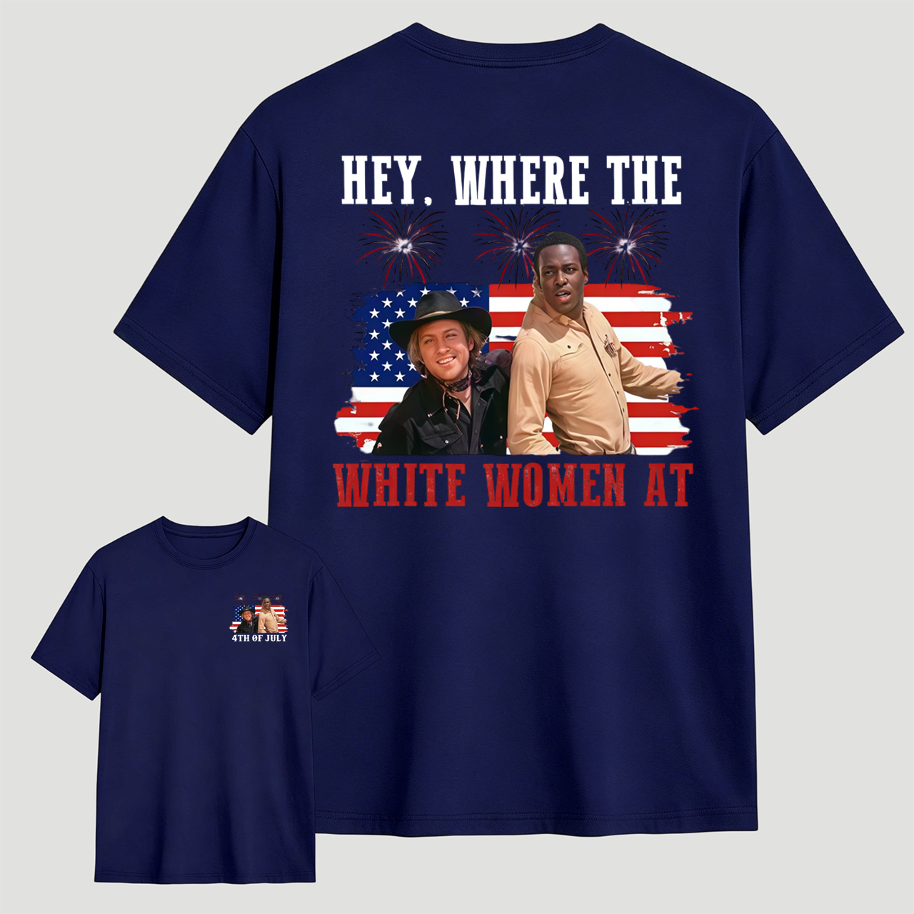 Hey Where The White Women At 4th Of July Shirt
