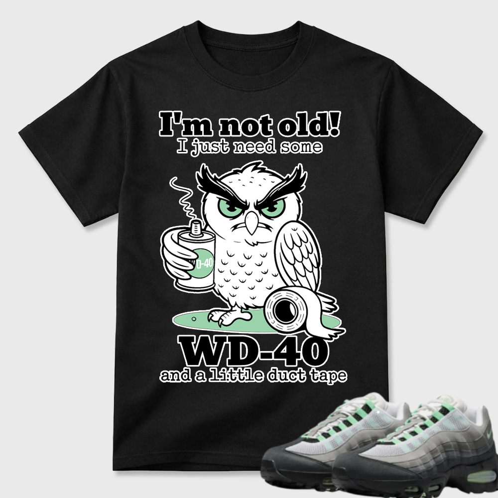 WD-40 Owl Funny Quote Air Max 95 Humor Tee