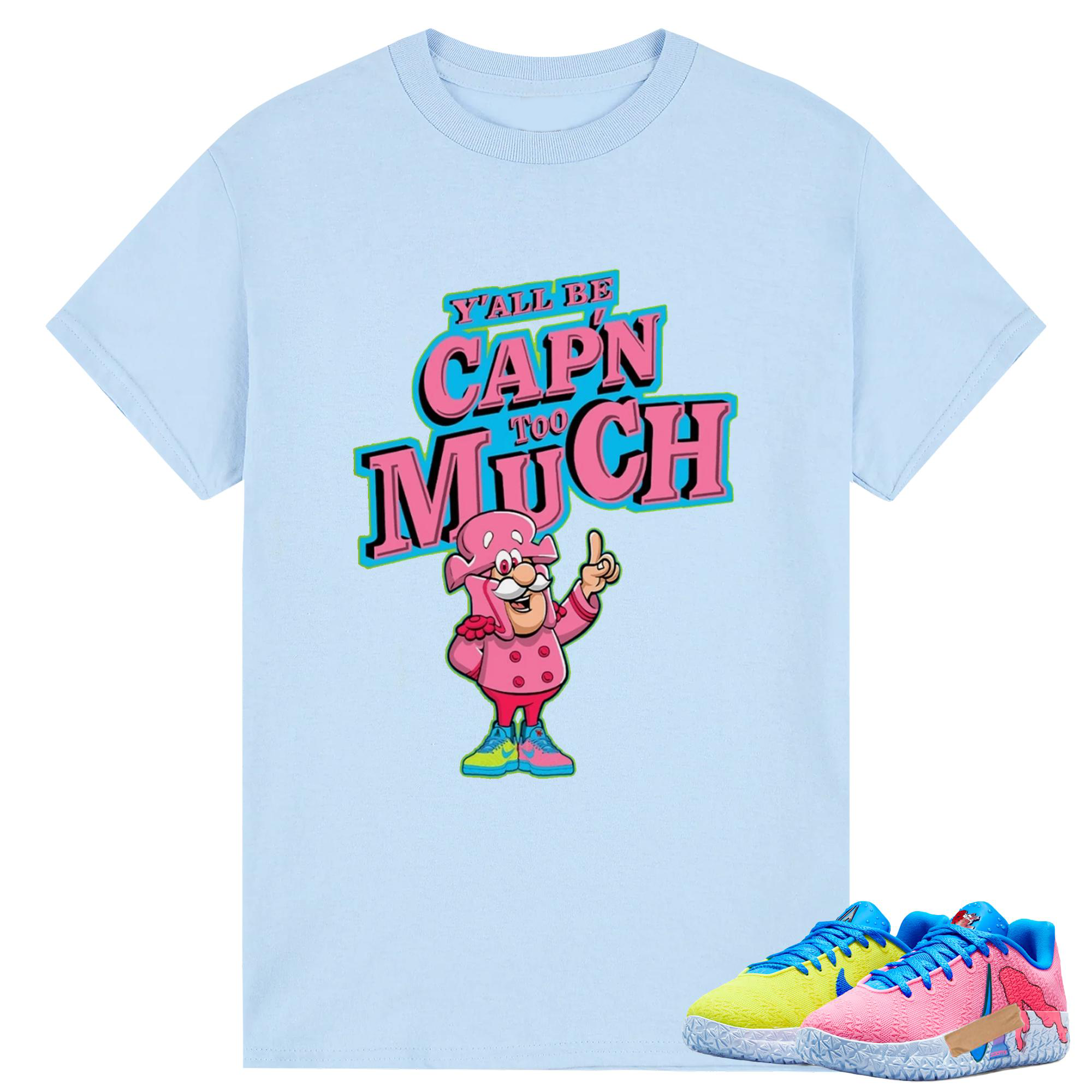 Y'All Capn Too Much Shirt to Match JA 3 Kool Aid