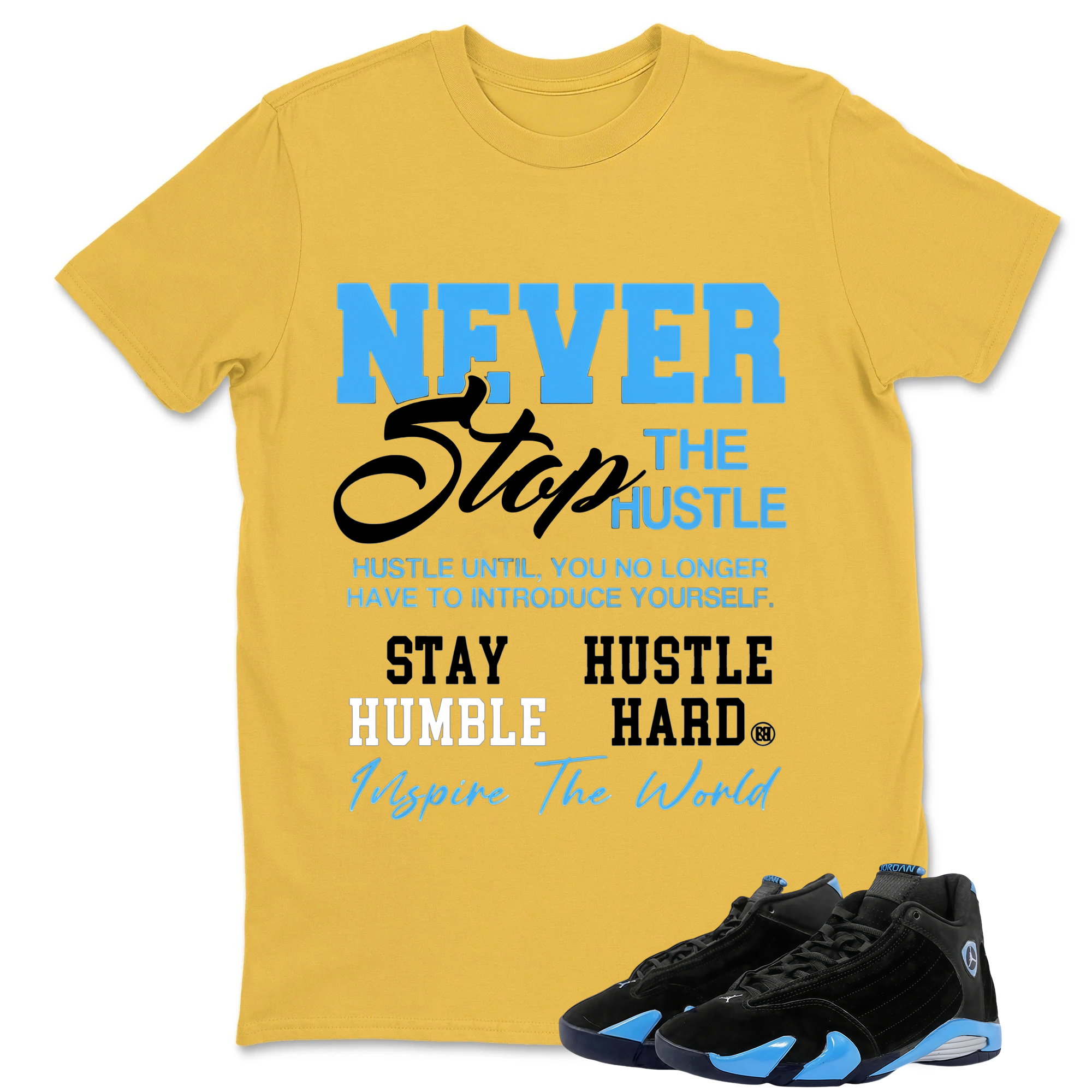 Never Stop The Hustle Sneaker Tees - Air Jordan 14 University Blue
