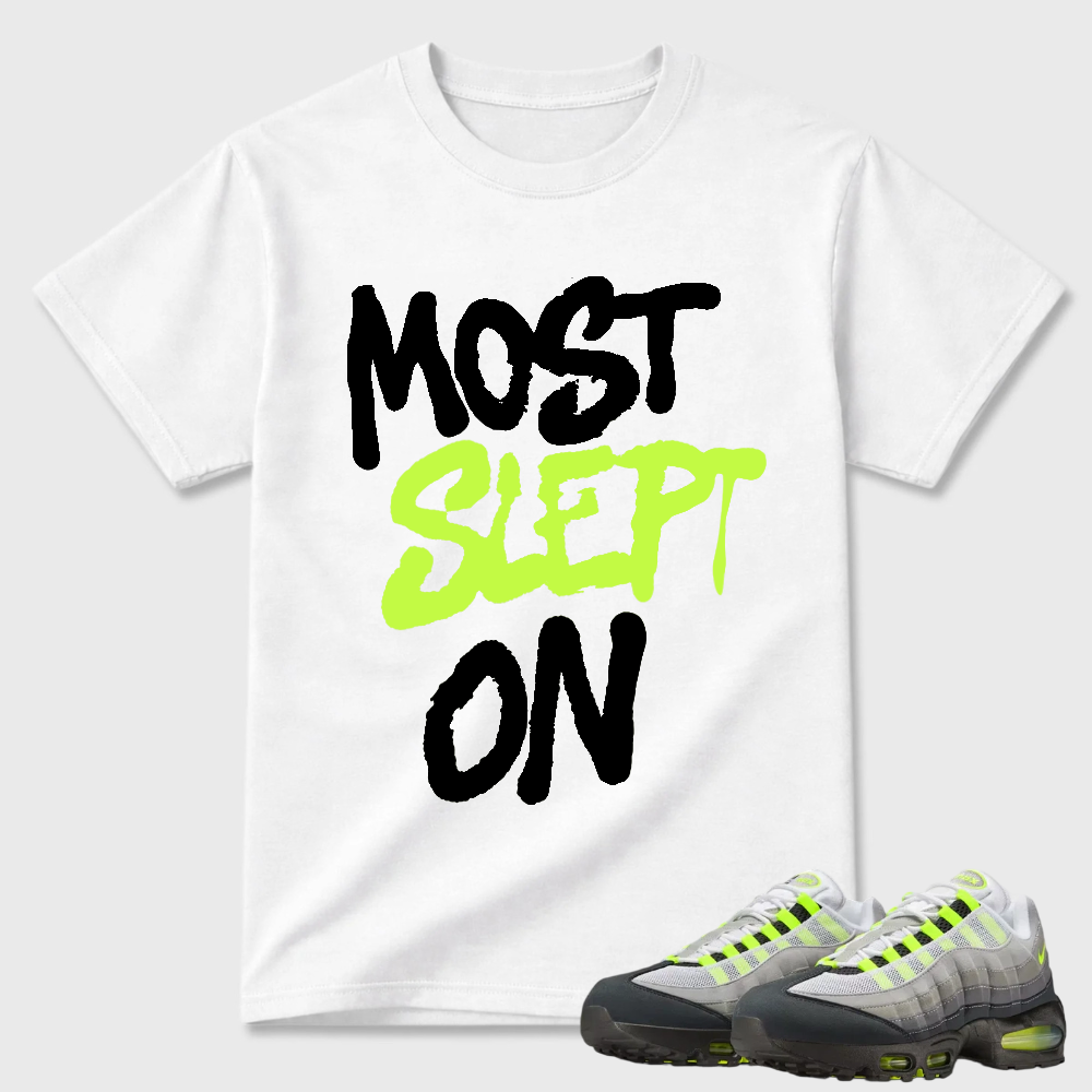 Most Slept On T-shirt matched with sneakers-Air Max 95