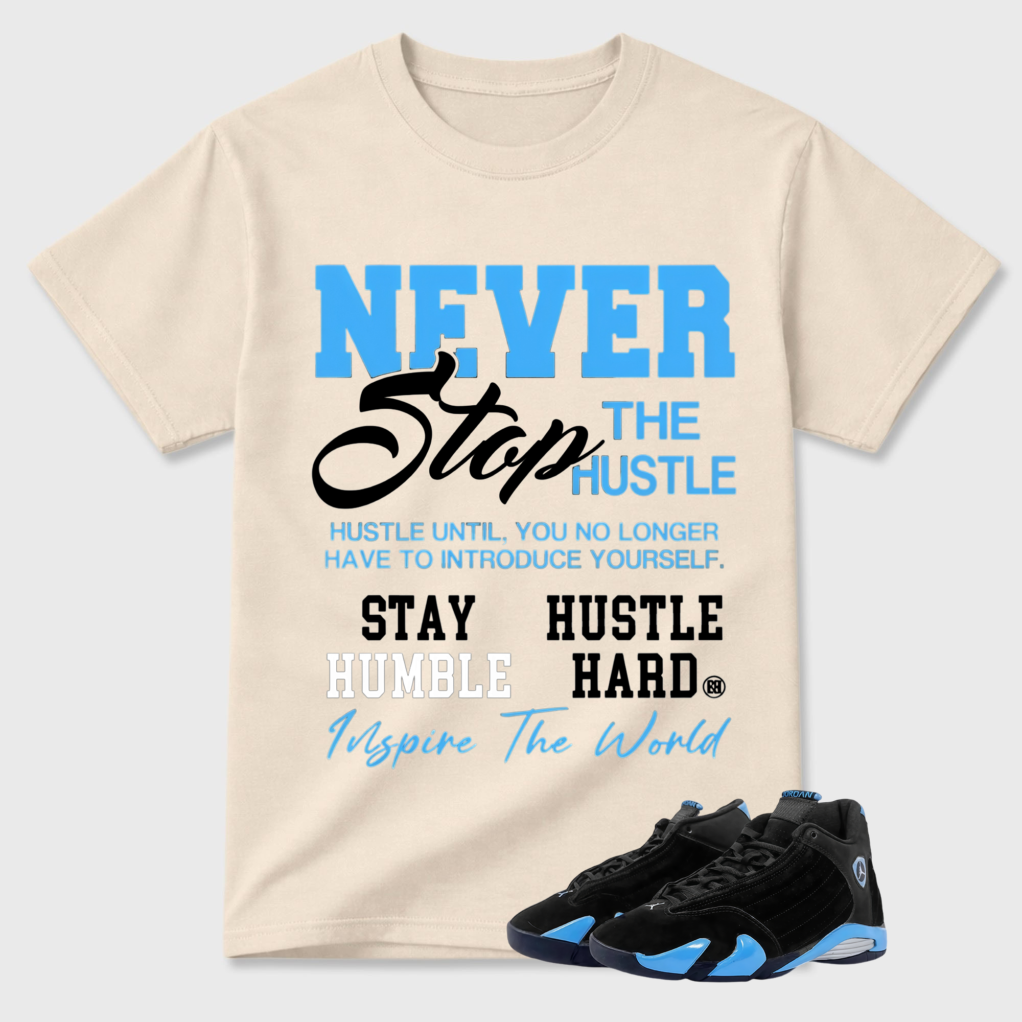Never Stop The Hustle Sneaker Tees - Air Jordan 14 University Blue