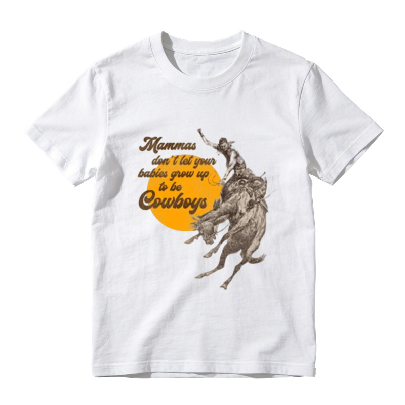 Mammas Don't Let Your Babies Grow Up To Be Cowboys T-Shirt