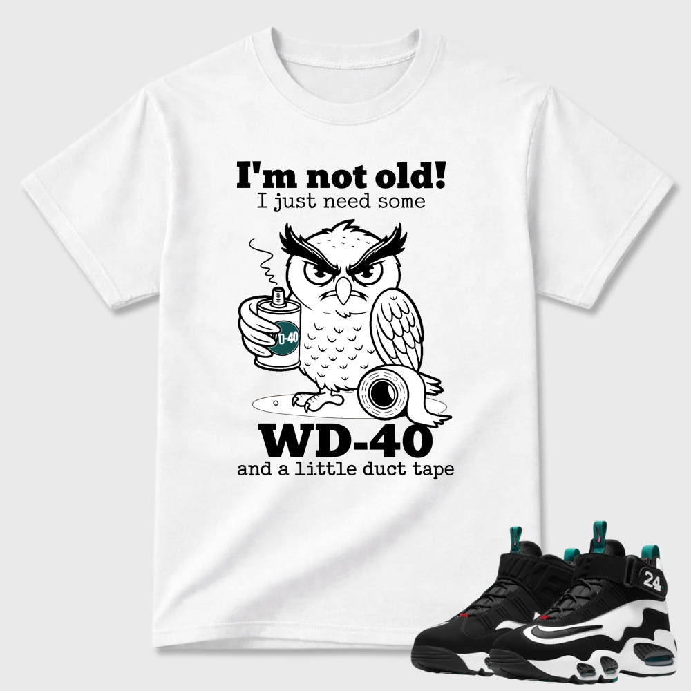 WD-40 Owl Funny Quote Air Griffey Max 1 Humor Tee