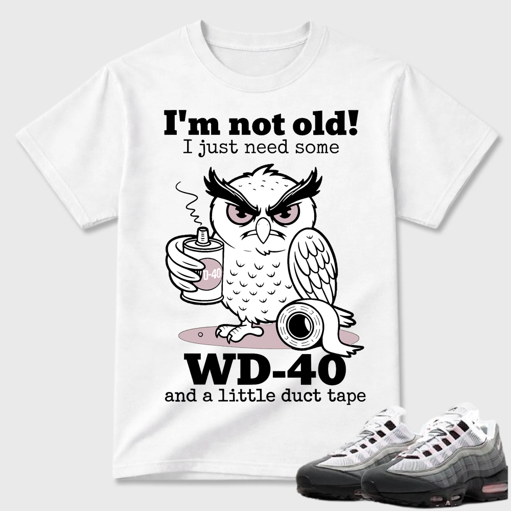 WD-40 Owl Funny Quote Air Max 95 Humor Tee