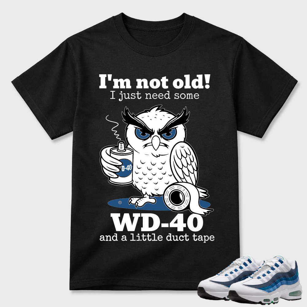 WD-40 Owl Funny Quote Air Max 95 Humor Tee