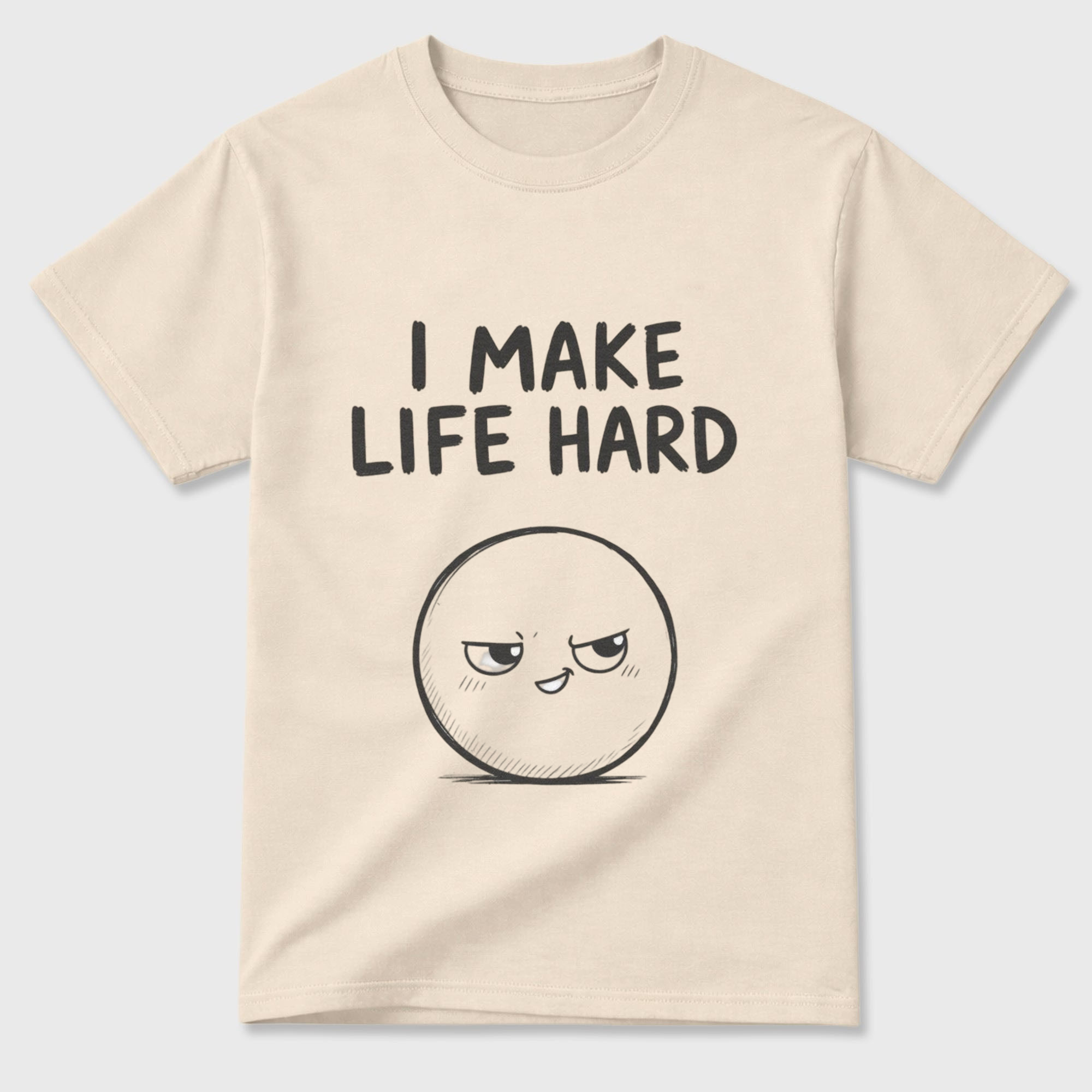 Cotton T-Shirt Unisex - I make life hard