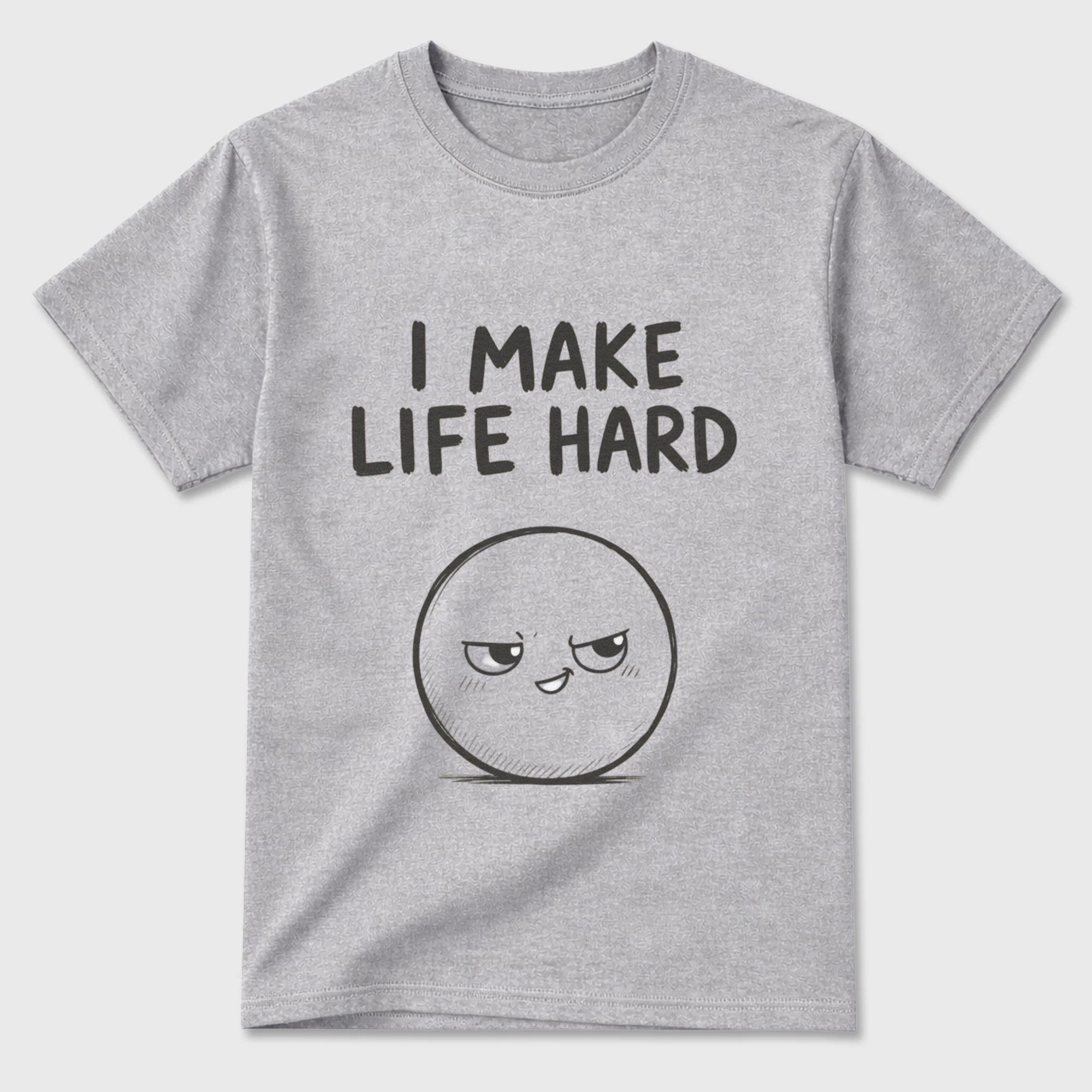 Cotton T-Shirt Unisex - I make life hard